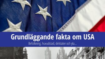 Fakta om USA – befolkning, huvudstad, delstater och område