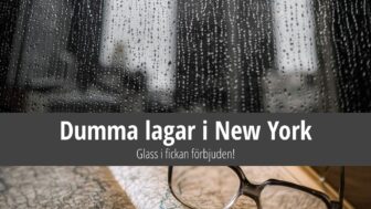 Dumma lagar i New York: Glass i fickan förbjuden!