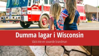 Dumma lagar i Wisconsin: Väck inte en sovande brandman