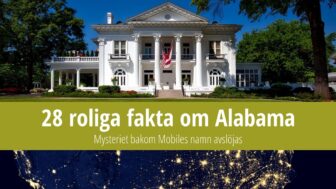 28 fakta om Alabama – Mysteriet bakom Mobiles namn avslöjas