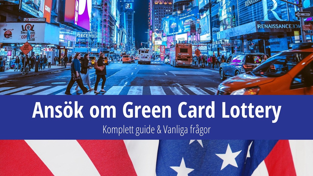 Ansök om Green Card Lottery 2023 (DV-2025): Komplett guide & Vanliga frågor