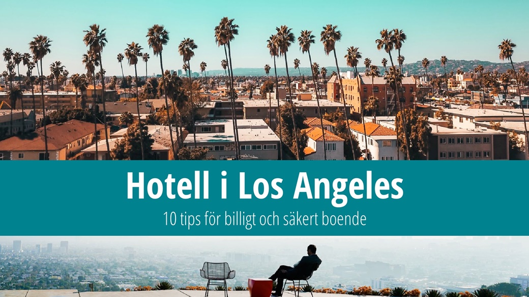 Hotell i Los Angeles – 10 bästa platserna till ett bra pris | © Unsplash.com