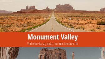 Monument Valley – vad man ska se, karta och tips för besök