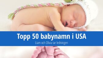 De mest populära namnen i USA – Liam och Olivia i topp