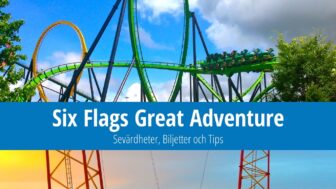 Six Flags Great Adventure – biljetter, sevärdheter och tips