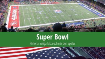 Super Bowl – historia, trivia och när är det