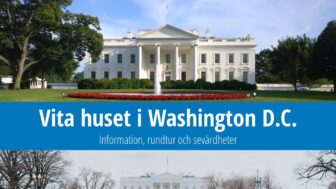 Vita huset – historia, rundturer och nyttiga fakta