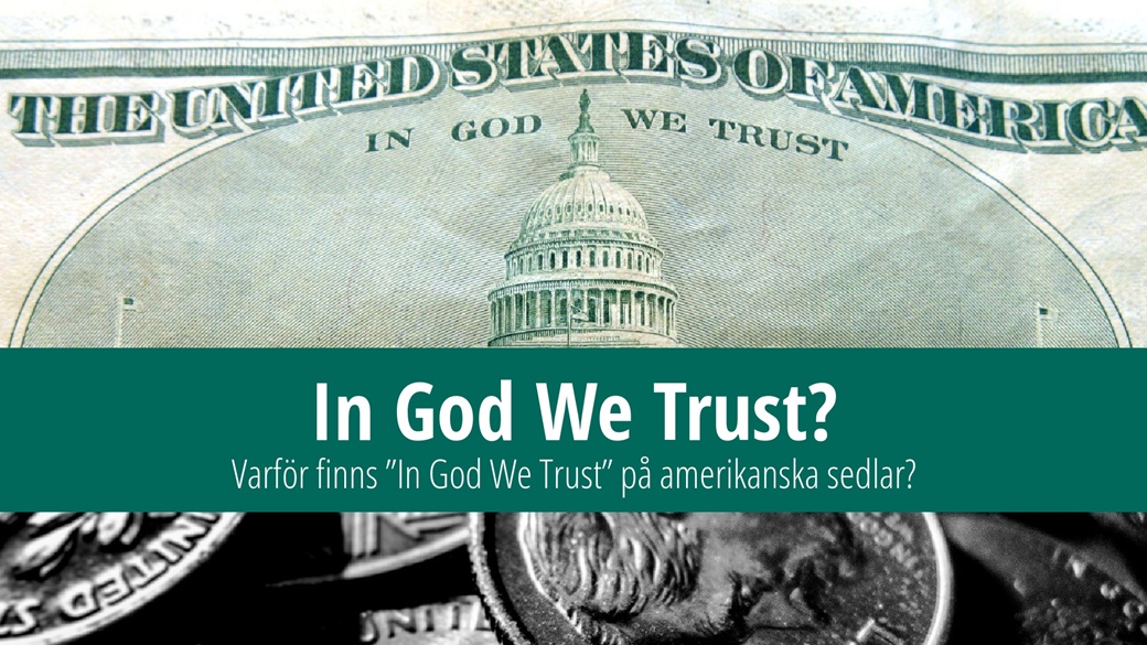 Varför finns ”In God We Trust” på amerikanska sedlar? | © frankieleon / Flickr.com, Unsplash.com